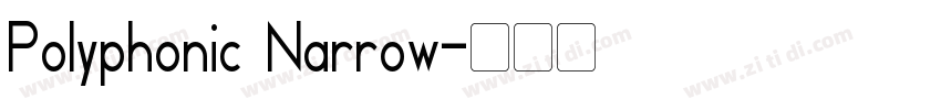 Polyphonic Narrow字体转换